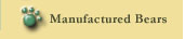 Manufactured Bears