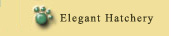 Elegant Hatchery